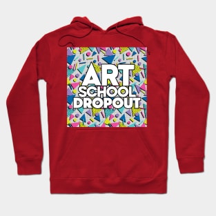Art School Dropout - Graphic Design Gift Hoodie